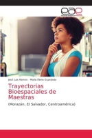Trayectorias Bioespaciales de Maestras 6203585238 Book Cover