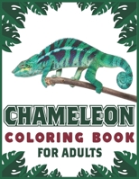 Chameleon Coloring Book For Adults: Stress Relieving Reptiles Animal Designs for Adults Relaxation B08BW84DCG Book Cover