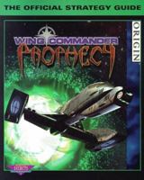 Wing Commander: Prophecy: The Official Strategy Guide (Secrets of the Games Series) 0761512071 Book Cover