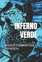 INFERNO VERDE: ÀS VEZES O PARAÍSO PODE SER MORTAL (Portuguese Edition) B0F9B3SQ9G Book Cover