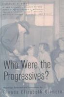 Who Were the Progressives? (Historians at Work) 0312189303 Book Cover