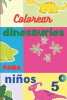 Colorear dinosaurios para niños: Libro de colorear de dinosaurios para niños pequeños : 6po x 9po - 32 paginas Broché B08RB897NW Book Cover