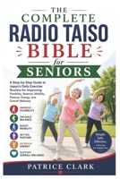 The Complete Radio Taiso Bible for Seniors: A Step-by-Step Guide to Japan’s Daily Exercise Routine for Improving Flexibility, Balance, Mobility, Posture, Energy, and Overall Wellness B0H49L1J8D Book Cover