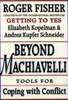 Beyond Machiavelli : Tools for Coping With Conflict 0674069161 Book Cover