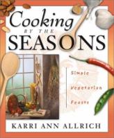 Cooking By The Seasons: Simple Vegetarian Feasts 0738703230 Book Cover