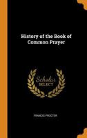 History of the Book of Common Prayer 0343776405 Book Cover