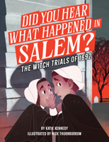 Did You Hear What Happened in Salem?: The Witch Trials of 1692 1523530049 Book Cover