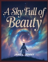 A Sky Full Of Beauty B0FB3N322S Book Cover