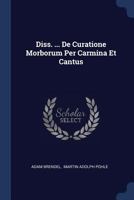 Diss. ... de Curatione Morborum Per Carmina Et Cantus 1377211037 Book Cover