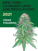 New York Cannabis Laws and Regulations 2021 0998421596 Book Cover