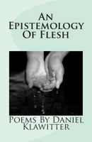 An Epistemology of Flesh 1475189397 Book Cover