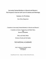 Increasing National Resilience to Hazards and Disasters: The Perspective from the Gulf Coast of Louisiana and Mississippi: Summary of a Workshop 0309215277 Book Cover