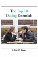 The Top 10 Dating Essentials 1504912950 Book Cover