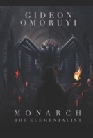 Monarch: The Elementalist 1709401826 Book Cover