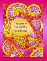 Patterns to Colour In 2 1906442363 Book Cover