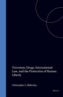Terrorism, Drugs, International Law and the Protection of Human Liberty: A Comparative Study on International Law, Its Nature, Role and Impact in Matters ... (Innovation in International Law) 0941320626 Book Cover