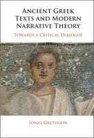 Ancient Greek Texts and Modern Narrative Theory: Towards a Critical Dialogue 1009339591 Book Cover