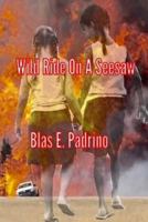Wild Ride on a Seesaw 1535129298 Book Cover