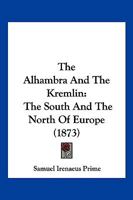 The Alhambra and the Kremlin 1241515506 Book Cover