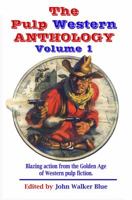 The Pulp Western Anthology: Volume 1 0990819051 Book Cover