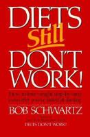 Diets Still Don't Work 0942540042 Book Cover