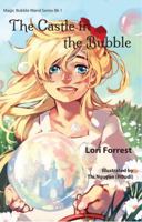 The Castle in the Bubble (Magic Bubble Wand #1) 0999770802 Book Cover