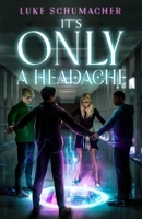 It's Only a Headache B09ZHTXDCZ Book Cover