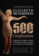 500 Confessions: To Rock Your World, Inspire Your Mind, Uplift Your Spirits & Soothe Your Soul, Book 2 0987261282 Book Cover