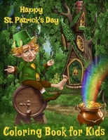 Happy St. Patrick’s Day :: Coloring Book For Kids :: Irish Heritage Children's Fun Coloring Activity Book For Ages 3 And Up – Color 32 Unique Designs ... & Pots Of Gold – Perfect St. Patty Day Gift B08XZCM22T Book Cover