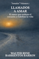 LLAMADOS A AMAR: El amor que ordena el corazón y redefine la vida (Estudios Bíblicos: "Amados") (Spanish Edition) B0GWMZKFWX Book Cover