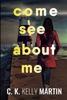 Come See About Me 1477605142 Book Cover
