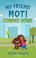 My Friend MOTI - COMING HOME B0DPSR6J92 Book Cover