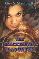 The Blacksmith's Daughter: A Dystopian Romance B0B92CF8ZC Book Cover