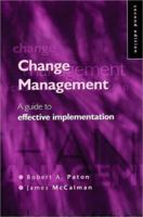 Change Management: A Guide to Effective Implementation 1412912210 Book Cover