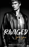 Ravaged For You: 0645395994 Book Cover