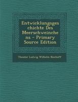 Entwicklungsgeschichte Des Meerschweinchens - Primary Source Edition 1294506684 Book Cover