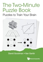 Two-Minute Puzzle Book, The: Puzzles to Train Your Brain 9811213194 Book Cover