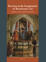 Ravenna in the Imagination of Renaissance Art 2503583997 Book Cover