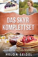 Das Skyr Komplettset: Abnehmen mit Skyr - K�stliche Skyr Rezepte - Backen mit Skyr. Das gro�e 3 in 1 Buch! Effektiver Gewichtsverlust durch das isl�ndische Milchprodukt 1087850134 Book Cover