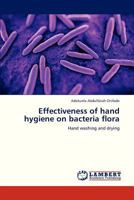 Effectiveness of Hand Hygiene on Bacteria Flora 3845408502 Book Cover