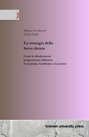 La strategia della breve durata: Come la obsolescenza programmata influenza l'economia, l'ambiente e la società (Italian Edition) 3691731767 Book Cover