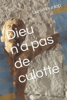 Dieu n'a pas de culotte (French Edition) B0F3HWNC16 Book Cover