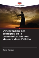 L'incarnation des principes de la communication non violente dans l'aïkido (French Edition) 6202780649 Book Cover
