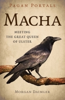 Pagan Portals - Macha: Meeting the Great Queen of Ulster 1803419628 Book Cover