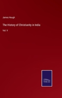 The History of Christianity in India: Vol. V 3375103867 Book Cover