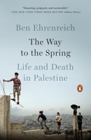 The Way to the Spring: Life and Death in Palestine 0143110578 Book Cover