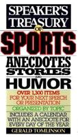 Speaker's Treasury of Sports Anecdotes, Stories, and Humor 1567311091 Book Cover