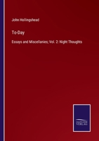 To-Day: Essays and Miscellanies; Vol. 2: Night Thoughts 3752590785 Book Cover