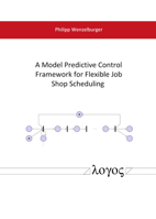 A Model Predictive Control Framework for Flexible Job Shop Scheduling 3832555323 Book Cover