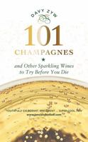 101 Champagnes and Other Sparkling Wines to Try Before You Die 1780275560 Book Cover